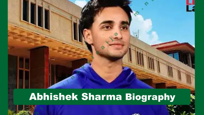 Abhishek Sharma Biography