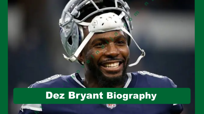 Dez Bryant Biography