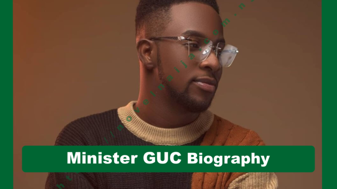 Minister GUC Biography