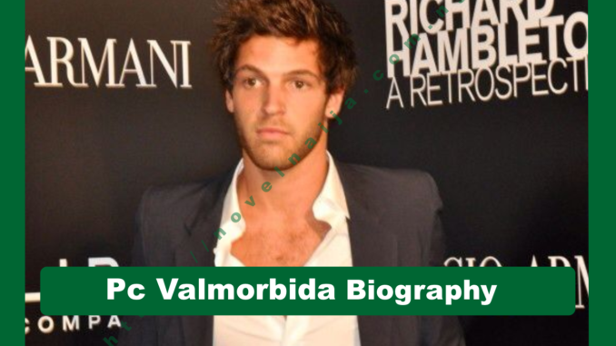 Pc Valmorbida Biography